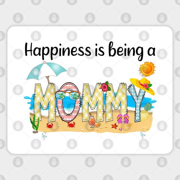 Happiness Is Being A Mommy Summer Beach Happy Mother's Day Magnet by KIMIKA